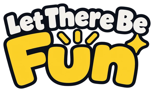 Let There Be Fun